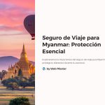 1 Seguro de Viaje para Myanmar Proteccion Esencial